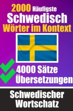 2000 Häufigste Schwedische Wörter im Kontext 4000 Sätze mit Übersetzung Ihr Leitfaden zu 2000 Wörtern