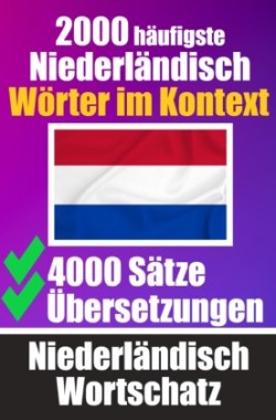 2000 Häufigste Niederländische Wörter im Kontext 4000 Sätze mit Übersetzung