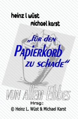 für den Papierkorb zu schade