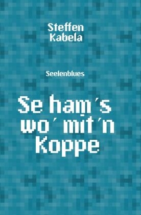 Se ham´s  wo´ mit´n Koppe