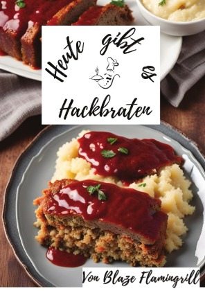 Heute gibt es - Hackbraten