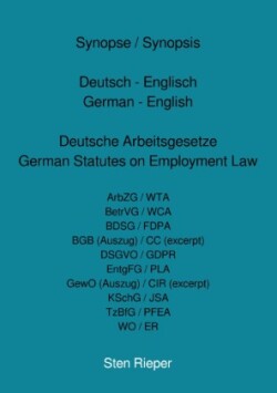 Synopse / Synopsis Deutsch - Englisch German - English Deutsche Arbeitsgesetze German Statutes on Employment Law