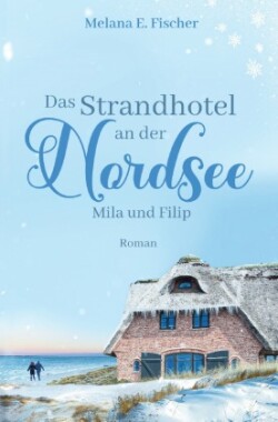 Das Strandhotel an der Nordsee - Mila und Filip