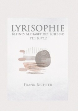 LYRISOPHIE - Kleines Alphabet des L(i)ebens