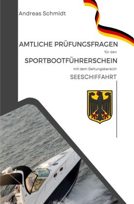 Amtliche Prüfungsfragen für den Sportbootführerschein mit dem Geltungsbereich  Seeschifffahrtsstraßen