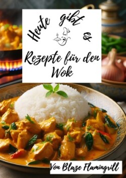 Heute gibt es - Wok Rezepte