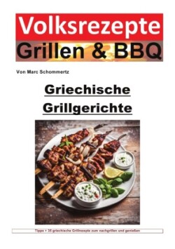 Volksrezepte Grillen und BBQ - Griechische Grillgerichte