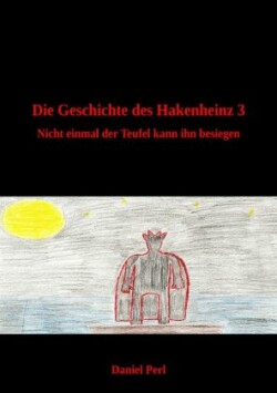 Die Geschichte des Hakenheinz - Nicht einmal der Teufel kann ihn besiegen