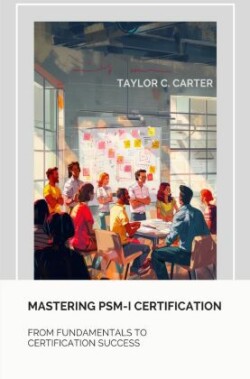 Mastering  PSM-I Certification