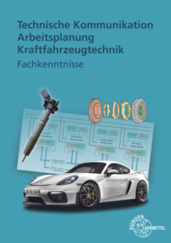 Technische Kommunikation Arbeitsplanung Kraftfahrzeugtechnik Fachkenntnisse