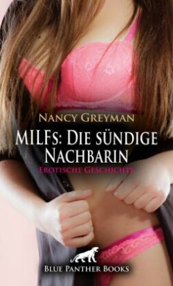 MILFs: Die sündige Nachbarin | Erotische Geschichte + 2 weitere Geschichten