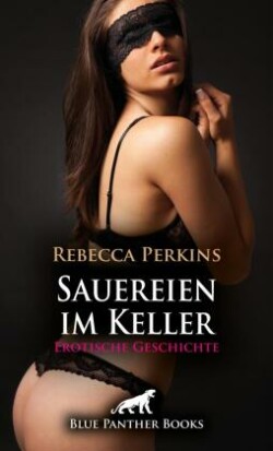 Sauereien im Keller | Erotische Geschichte + 1 weitere Geschichte
