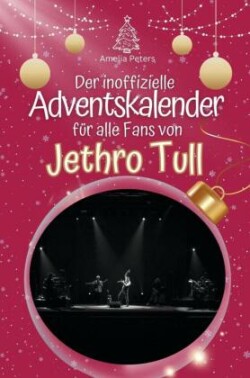 Der inoffizielle Adventskalender für alle Fans von Jethro Tull