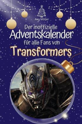Der inoffizielle Adventskalender für alle Fans von Transformers
