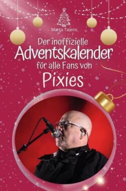 Der inoffizielle Adventskalender für alle Fans von Pixies - 2024