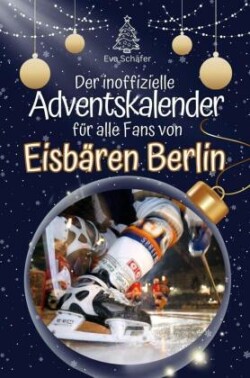 Der inoffizielle Adventskalender für alle Fans der Eisbären Berlin