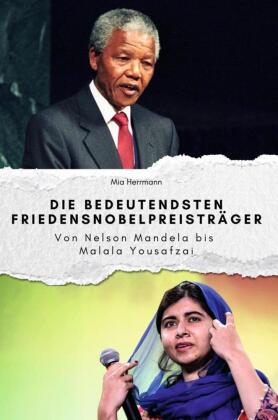 Die bedeutendsten Friedensnobelpreisträger - Das perfekte Geschenk für Männer und Frauen zu Weihnachten und Geburtstag