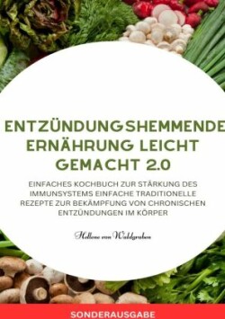 Entzündungshemmende Ernährung leicht gemacht 2.0 - SONDERAUSGABE