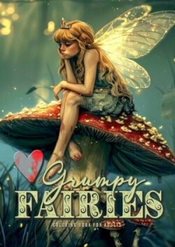 Grumpy Fairies Coloring Book for Adults