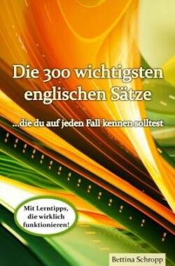 Die 300 wichtigsten englischen Sätze, die du auf jeden Fall kennen solltest