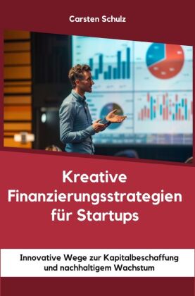 Kreative Finanzierungsstrategien für Startups