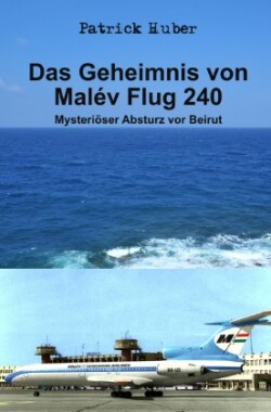 Das Geheimnis von Malév Flug 240