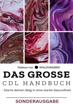 Das große  CDL Handbuch - Starte deinen Weg in eine starke Gesundheit  -Sonderausgabe Vitamine