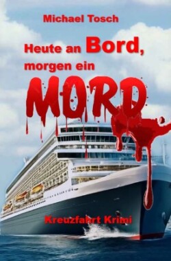 Heute an Bord, morgen ein Mord