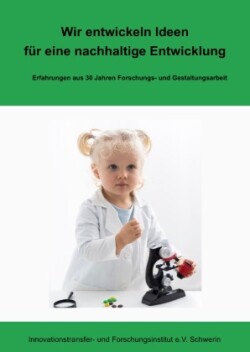 Wir entwickeln Ideen für eine nachhaltige Entwicklung