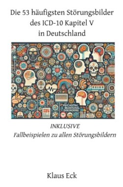 Die 53 häufigsten Störungsbilder des ICD-10 Kapitel V (Psychische und Verhaltensstörungen) in Deutschland