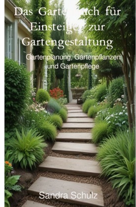 Das Gartenbuch für Einsteiger zur Gartengestaltung