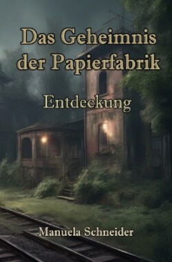 Das Geheimnis der Papierfabrik