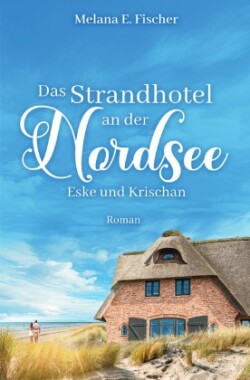 Das Strandhotel an der Nordsee - Eske und Krischan