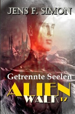 Getrennte Seelen (AlienWalk 12)