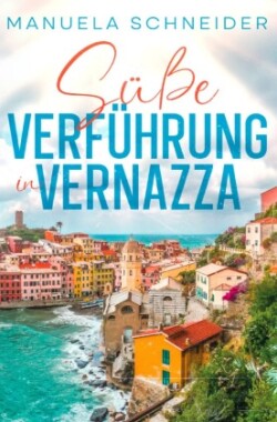 Süße Verführung in Vernazza