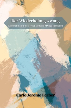 Der Wiederholungszwang