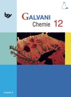 Galvani - Chemie für Gymnasien - Ausgabe B - Für die Oberstufe in Bayern - Bisherige Ausgabe - 12. J