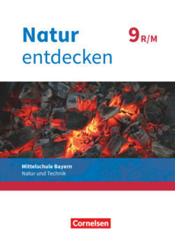 Natur entdecken - Neubearbeitung - Natur und Technik - Mittelschule Bayern 2017 - 9. Jahrgangsstufe