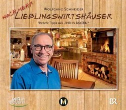 Wolfgang Schneiders Lieblingswirtshäuser. Bd.2