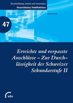 Erreichte und verpasste Anschlüsse - Zur Durchlässigkeit der Schweizer Sekundarstufe II