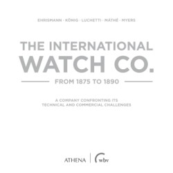 The International Watch Co. from 1875 to 1890