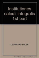Institutiones calculi integralis 1st part