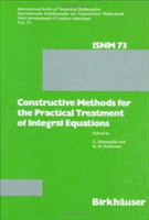 Constructive Methods for the Practical Treatment of Integral Equations