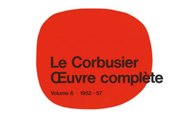 Corbusier - Œuvre complète Volume 6: 1952-1957
