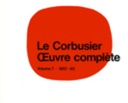 Corbusier - Œuvre complète Volume 7: 1957-1965