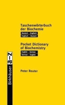 Taschenwörterbuch der Biochemie / Pocket Dictionary of Biochemistry Deutsch - Englisch Englisch - Deutsch / English - German German - English