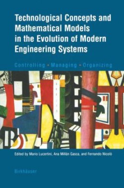 Technological Concepts and Mathematical Models in the Evolution of Modern Engineering Systems