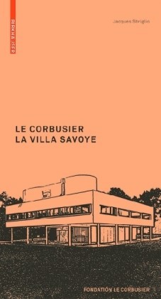 Corbusier. La Villa Savoye