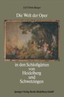 Welt Der Oper in Den Schloßgärten Von Heidelberg Und Schwetzingen