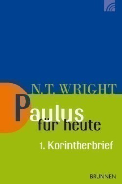 Paulus für heute: Der 1. Korintherbrief